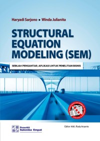 Structural Equation Modeling (SEM) : Sebuah Pengantar, Aplikasi untuk Penelitian Bisnis