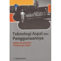 Teknologi Aspal dan Penggunaannya dalam Konstruksi Perkerasan Jalan