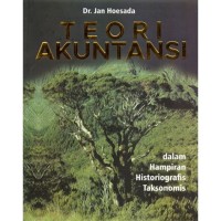 Image of Teori Akuntansi: dalam Hampiran Historiografis Taksonomis