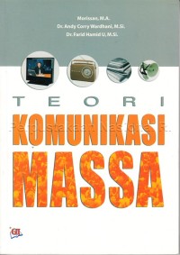 Teori Komunikasi Massa : Media, Budaya, dan Masyarakat