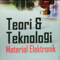 Teori & Teknologi Material Elektronik