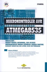 Mikrokontroler avr atmega8535 : menjelajahi:prinsip-prinsip, antarmuka, dan aplikasi mikrokontroler dengan assembler