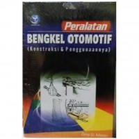 Peralatan Bengkel Otomotif (Konstruksi & Penggunaannya)