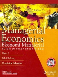 Managerial Economics: Ekonomi Manajerial dalam Perekonomian Global (Buku 2)