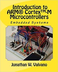 Embedded Systems : introduction to ARM® Cortex(TM)-M Microcontrollers : Volume 1