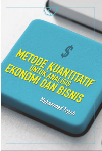 Metode Kuantitatif untuk analisis Ekonomi dan Bisnis