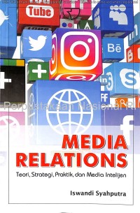 Media Relations : Teori, Strategi, Praktik, dan Media Intelijen