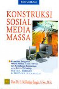 Konstruksi Sosial Media Massa : Kekuatan Pengaruh Media Iklan Televisi, dan Keputusan Konsumen Serta Kritik Peter L. Berger dan Thomas Luckman
