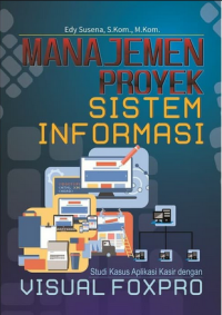 Manajemen Proyek Sistem Informasi : Studi Kasus Aplikasi Kasir dengan Visual Foxpro