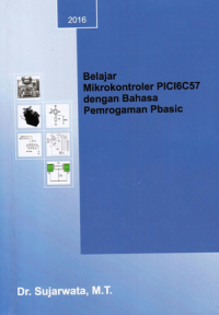 Belajar Mikrokontroler PICI6C57 dengan Bahasa Pemrograman Pbasic