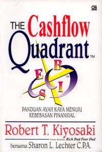 The Cashflow Quadrant : Panduan Ayah Kaya Menuju Kebebasan Finansial