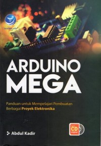 Arduino Mega:Panduan untuk Mempelajari Pembuatan Berbagai Proyek Elektronika