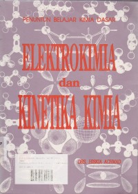 Elektrokimia Dan Kinetika Kimia :Penuntun Belajar Kimia Dasar
