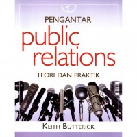 Pengantar Public Relations : teori dan praktik