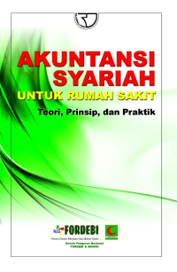 Akuntansi Syariah untuk Rumah Sakit : Teori,Prinsip, dan Praktik