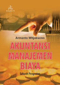 Image of Akuntansi Manajemen Biaya; Sebuah pengantar