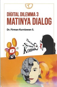 Digital Dilemma 3 : Matinya Dialog
