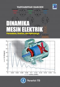 Dinamika Mesin Elektrik : Pemodelan, Analisis , dan Aplikasinya