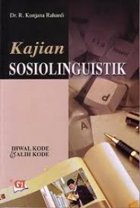 Kajian SosiolinguistikIhwal Kode Dan Alih Kode