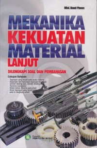 Mekanika kekuatan material lanjut: dilengkapi soal dan pembahasan