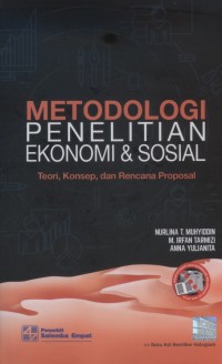 Metodologi Penelitian Ekonomi & Sosial : Teori, konsep, dan Rencana Proposal