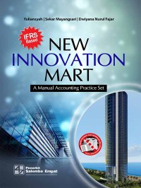 New Innovation Mart  Based IFRS :A Manual Accounting practice Set