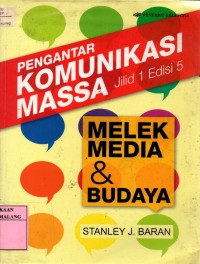 Pengantar Komunikasi Massa Jilid 2 Edisi 5: Melek Media dan Budaya