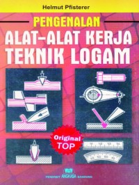 Pengenalan Alat-Alat Kerja Teknik Logam