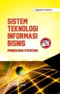Sistem Teknologi Informasi Bisnis: Pendekatan Strategis