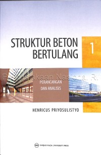 Struktur Beton Bertulang 1 : Perancangan dan Analisis