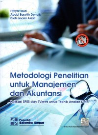 Metodologi Penelitian untuk Manajemen dan Akuntansi : Aplikasi SPSS dan Eviews untuk Teknik Analisis Data