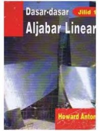 DASAR-DASAR ALJABAR LINEAR EDISI 7 JILID 1