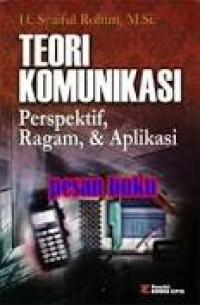 Teori Komunikasi Perspektif, Ragam dan Aplikasi