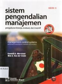 Sistem pengendalian manajemen :pengukuran kinerja, evaluasi dan insentif