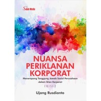 Image of Nuansa Periklanan Korporat : Meneropong Tanggung Jawab Sosial Perusahaan dalam Iklan Korporat