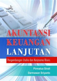 Image of Akuntansi Keuangan Lanjutan: Pengembagnan Usaha dan Kerjasama Bisnis