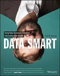 Image of Data Smart : Using Data Science to Transform Information Into Insight