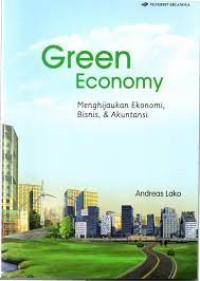Image of Green Economy : Menghijaukan Ekonomi Bisnis dan Akuntansi