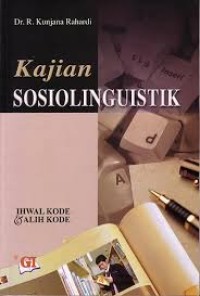 Image of Kajian SosiolinguistikIhwal Kode Dan Alih Kode