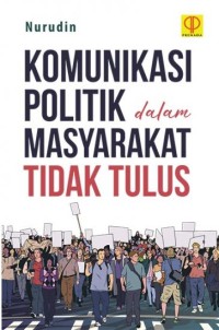 Image of Komunikasi Politik dalam Masyarakat Tidak Tulus
