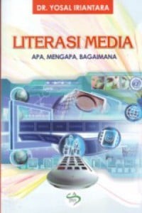 Image of Literasi Media : Apa, Mengapa, Bagaimana