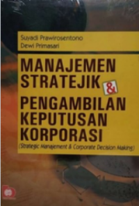 Image of Manajemen Strategik Pengambilan Keputusan Korporasi