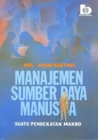 Image of Manajemen Sumber Daya Manusia : Suatu Pendekatan Makro
