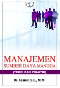 Image of Manajemen Sumber Daya Manusia : Teori dan Praktik