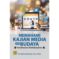 Image of Memahami Kajian Media dan Budaya: Pendekatan Multidisipliner