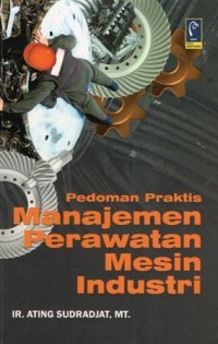 Image of Pedoman Praktis manajemen Perawatan Mesin Industri