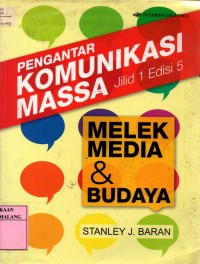 Image of Pengantar Komunikasi Massa Jilid 2 Edisi 5: Melek Media dan Budaya