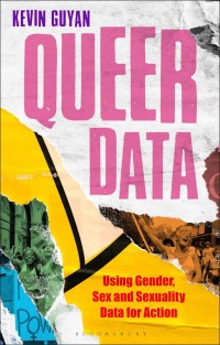 Image of Queer Data : Using Gender, Sex and Sexuality Data for Action