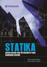 Image of Statika : Dasar Dasar dan Aplikasinya pada Bangunan Gedung