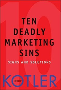 Image of Ten Deadly Marketing Sins : Sepuluh Dosa Pemasaran Mematikan Sinyal dan Solusi